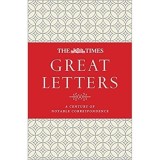 The Times Great Letters: Notable Correspondence to the Newspaper