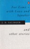 J. D. Salinger - For Esme with Love and Squalor. And other stories, Penguin