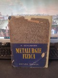 Schumann, Metalurgie fizică, editura Tehnică, București 1962, 146