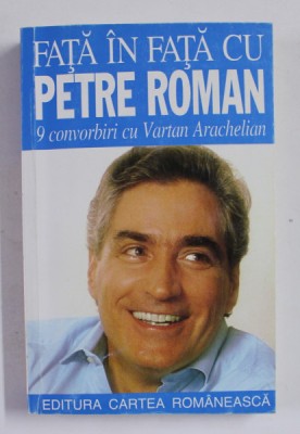 FATA IN FATA CU PETRE ROMAN, 9 CONVORBIRI CU VARTAN ARACHELIAN , 1996 foto