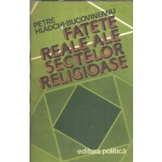 Fatete reale ale sectelor religioase - Petre Hladchi Bucovineanu
