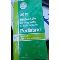 Protocoale de diagnostic si tratament in pediatrie - Mircea Nanulescu