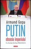PUTIN. OBSESIA IMPERIULUI-ARMAND GOSU-358224
