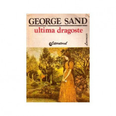 George Sand - Ultima dragoste - 111089