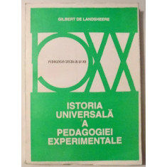 ISTORIA UNIVERSALA A PEDAGOGIEI EXPERIMENTALE de GILBERT DE LANDSHEERE , 1995