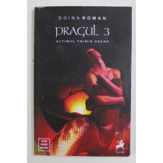 PRAGUL 3 . - ULTIMUL TRIMIS OSERP de DOINA ROMAN , 2016