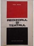 Horia Deleanu - Regizorul si teatrul (Editia: 1968)