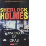 Dincolo de Oras - Sherlock Holmes - Arthur Conan Doyle