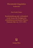 Rezipientenbezug und -wirksamkeit in der Syntax der Predigten des siebenb&uuml;rgisch-s&auml;chsischen Pfarrers Damasus D&uuml;rr (ca. 1535-1585)