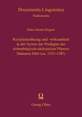 Rezipientenbezug und -wirksamkeit in der Syntax der Predigten des siebenb&amp;uuml;rgisch-s&amp;auml;chsischen Pfarrers Damasus D&amp;uuml;rr (ca. 1535-1585) foto