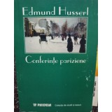 Edmund Husserl - Conferinte pariziene (Editia: 1999)