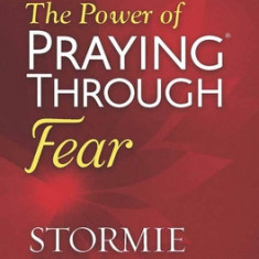 The Power of Praying(r) Through Fear Book of Prayers