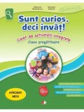 Cumpara ieftin Sunt curios, deci invat! Caiet de activitati integrate. Clasa pregatitoare/Gabriela Barbulescu, Nicoleta Stanica