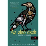 Az első cs&oacute;k &eacute;s egy&eacute;b d&eacute;monok - (K&uuml;l&ouml;nleges kiad&aacute;s) - Bessenyei G&aacute;bor