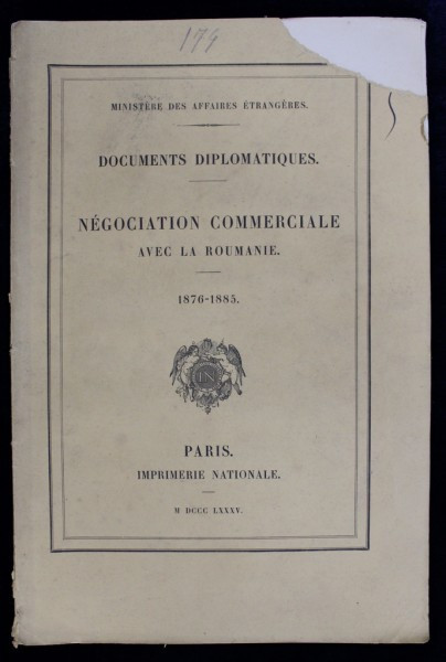 DOCUMENTS DIPLOMATIQUES. NEGOCIATION COMMERCIALE AVEC LA ROUMANIE 1876-1885 - PARIS, 1885