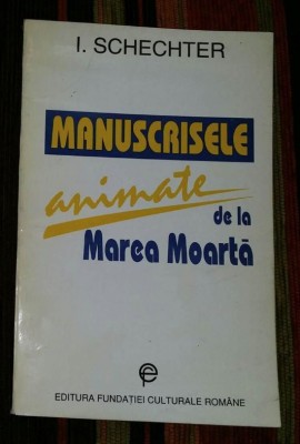 Manuscrisele animate de la Marea Moarta / rastalmacite de I. Schechter foto