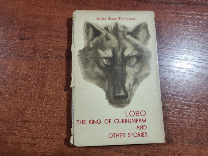 Lobo,the king of currumpaw and other stories-Ernest Seton-Thompson