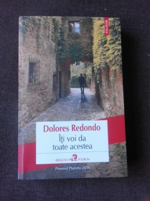 ITI VOI DA TOATE ACESTEA - DOLORES REDONDO foto