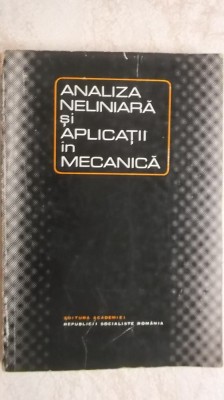 Dan Pascali - Analiza neliniara si aplicatii in mecanica (vezi detalii pentru livrare in tara) foto