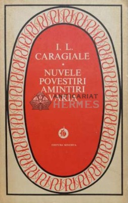 Nuvele. Povestiri. Amintiri. Varia - Ion Luca Caragiale (L44) foto