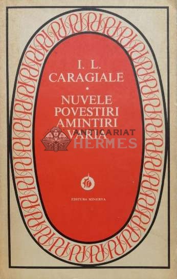Nuvele. Povestiri. Amintiri. Varia - Ion Luca Caragiale (L44)