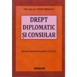 Drept Diplomatic si Consular. Manual universitar pentru IFR/ID