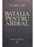 Valeriu Pop - Batalia pentru Ardeal (editia 1992)