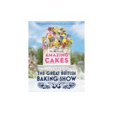 The Great British Baking Show: The Big Book of Amazing Cakes