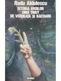 Radu Aldulescu - Istoria eroilor unui tinut de verdeata si racoare (Editia: 1997)