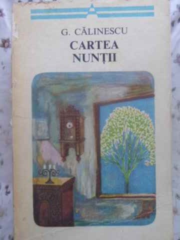 CARTEA NUNTII-GEORGE CALINESCU-174319