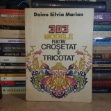 DOINA SILVIA MARIA - 303 MODELE PENTRU CROSETAT SI TRICOTAT , 1984 *