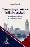 Carte Terminologie juridica in limba engleza - Autor: Laura Lazar
