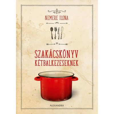 Szak&amp;aacute;csk&amp;ouml;nyv k&amp;eacute;tbalkezeseknek - Nemere Ilona foto