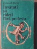 Invatati sa radeti fara profesor - Eduard Jurist, Albatros 1986, Roman, Beletristica, Paperback