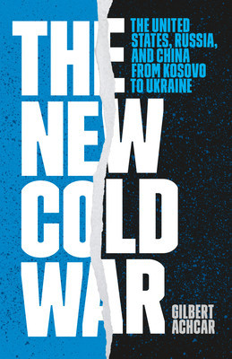 The New Cold War: The United States, Russia, and China from Kosovo to Ukraine foto