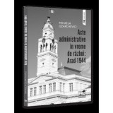 Acte administrative in vreme de razboi: Arad-1944 - Universul Juridic