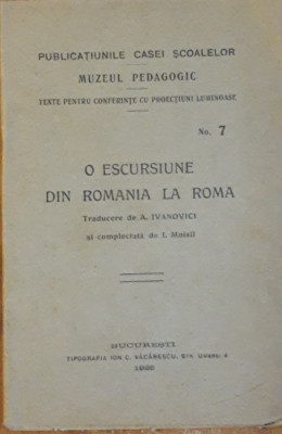 Cartea: O escursiune din Rom&amp;acirc;nia &amp;icirc;n Italia - Publicațiunile Casei școalelor,1925 foto