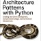 Enterprise Architecture Patterns with Python: How to Apply DDD, Ports and Adapters, and Enterprise Architecture Design Patterns in a Pythonic Way
