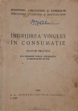 Ingrijirea vinului in consumatie. Sfaturi practice (La indemana tuturor viticultorilor si depozitarilor de vin) (numeroase sublinieri)