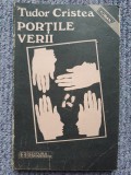 Tudor Cristea - Portile verii , 1989, Ed Eminescu, 260 pag, stare f buna