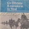 Cu Divizia 8 Cavalerie In Vest - Gheorghe Magherescu