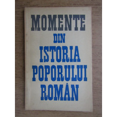 Gheorghe Stefan - Momente din istoria poporului roman (1966)