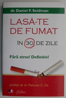 Lasa-te de fumat in 30 de zile &amp;ndash; Daniel F. Seidman foto