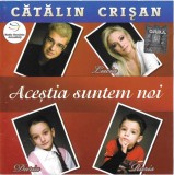 CD Cătălin Crișan - Lucia - Daria - Raris &ndash; Aceștia Suntem Noi, original, Pop