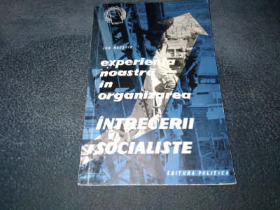 ION NECSOIU - EXPERIENTA NOASTRA IN ORGANIZAREA INTRECERII SOCIALISTE 1961 foto