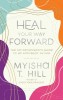 Heal Your Way Forward: The Co-Conspirator&#039;s Guide to an Antiracist Future, 2018