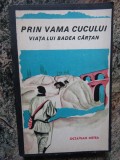 Octavian Metea - Prin vama cucului, Viata lui Badea Cartan (1968)