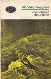 Olandezul Zburator Richard Wagner Carte Beletristica Romane Literatura Clasica Editura Pentru Literatura Biblioteca Pentru Toti Brosata Buna