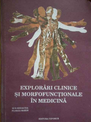 Explorari Clinice Si Morfofunctionale In Medicina - Sub Redactia Florea Marin ,283024 foto