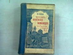 ISTORIA BISERICII ROMANESTI - N. IORGA 2 VOLUME COLIGATE foto